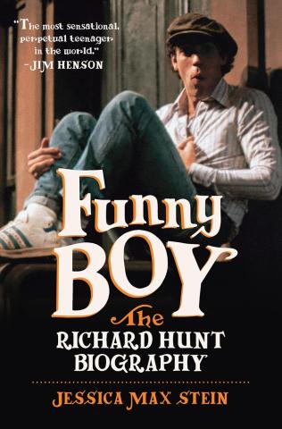 The image shown is the cover to Funny Boy: The Richard Hunt Biography, J. Max Stein's new book. The image consists of the title of the book superimposed over an image of Richard Hunt sitting. 