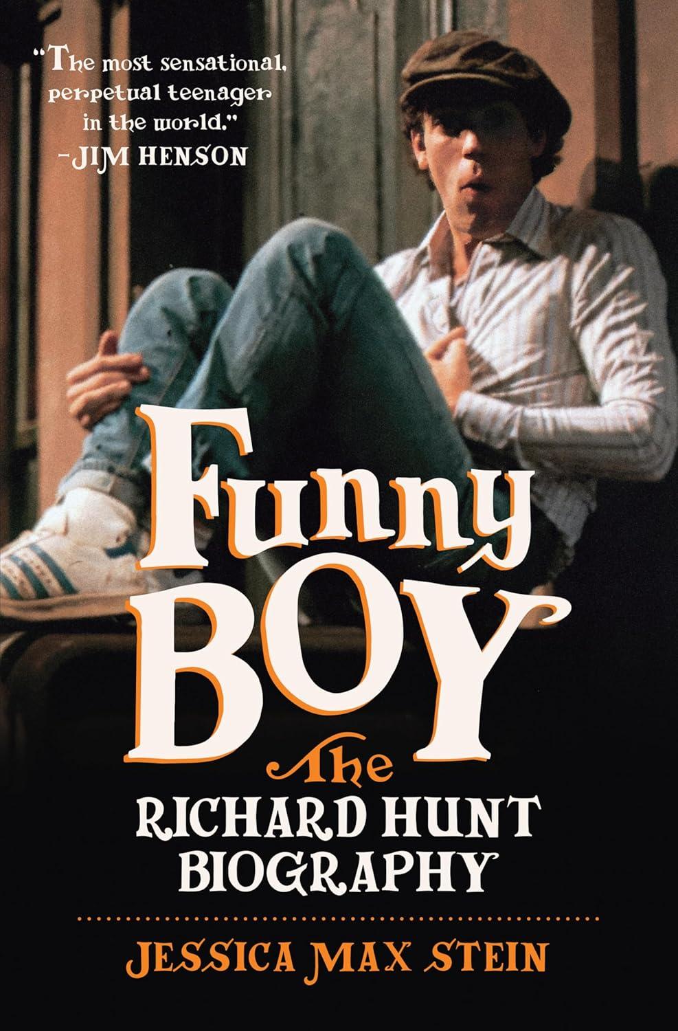 The image shown is the cover to Funny Boy: The Richard Hunt Biography, J. Max Stein's new book. The image consists of the title of the book superimposed over an image of Richard Hunt sitting. 